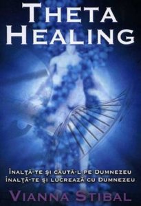 Theta Healing. Inalta-te si cauta-L pe Dumnezeu. Inalta-te si lucreaza cu Dumnezeu