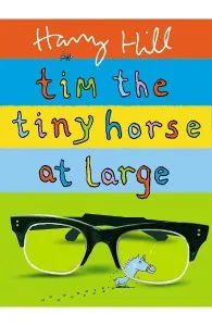 Tim the Tiny Horse at Large de Harry Hill