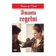 Tineretea regelui Henric volumul 2. Amanta regelui de Ponson du Terrail
