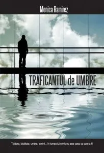 Traficantul de umbre de Monica Ramirez
