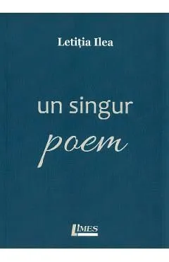 Un singur poem de Letitia Ilea
