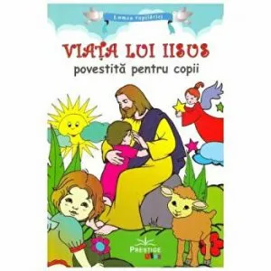 Viata lui Iisus de Ana Maria Zabava