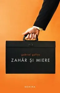Zahăr și miere de Gabriel Gafita