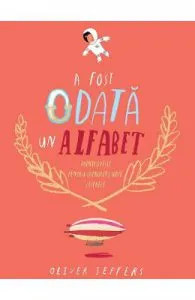A fost odata un alfabet de Oliver Jeffers