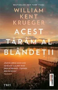 Acest taram al blandetii de William Kent Krueger