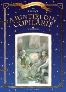 Amintiri din copilarie. Lecturi scolare de Ion Creanga