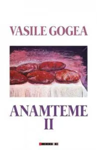 Anamteme II de Vasile Gogea
