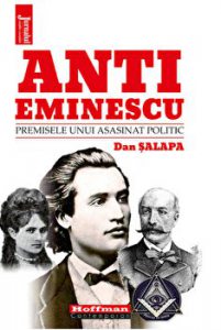 Anti-Eminescu. Premisele unui asasinat politic - Dan Salapa