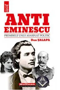 Anti-Eminescu. Premisele unui asasinat politic - Dan Salapa de Dan Salapa