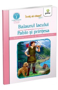Balaurul lacului. Pablo si printesa. Invat sa citesc! Nivelul 2