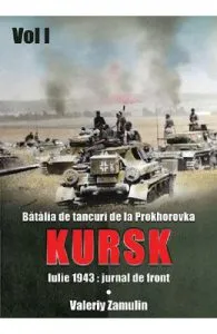 Batalia de tancuri de la Prokhorovka. Kursk de Valeriy Zamulin