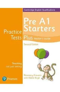 Cambridge English Qualifications Practice Tests Plus - Pre A1 Starters Teacher's Guide de Rosemary Aravanis