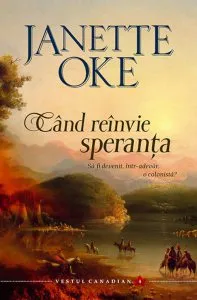 Cand reinvie speranta, Vestul canadian, Vol. 4 de Janette Oke