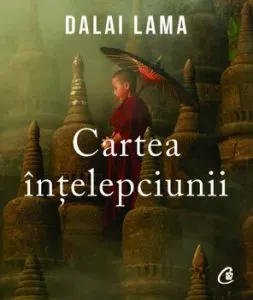 Cartea Intelepciunii de Sanctitatea Sa Dalai Lama