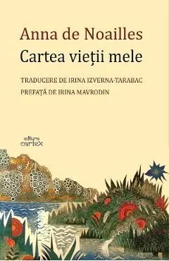 Cartea vietii mele de Anna De Noailles