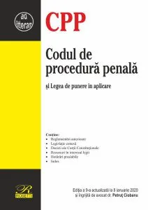Codul de procedură penală și Legea de punere în aplicare. Ediţia a 9-a actualizată la 8 ianuarie 2020 de Petrut Ciobanu