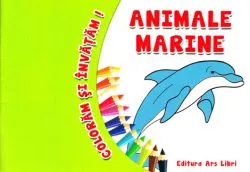 Coloram si invatam! Animale marine de Anonim