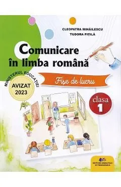 Comunicare in limba romana - Clasa 1 - Fise de lucru de Cleopatra Mihailescu
