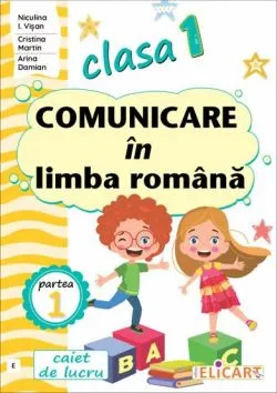 Comunicare in limba romana. Clasa I. Partea I - (E) de Arina Damian