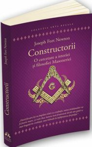 Constructorii - O cercetare a istoriei si filosofiei Masoneriei