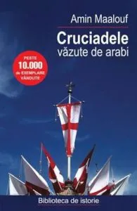 Cruciadele vazute de arabi. Editia 2012 de Amin Maalouf