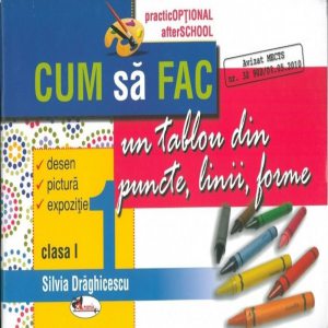 Cum sa fac un tablou din puncte, linii, forme, clasa I