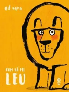 Cum sa fii leu de Ed Vere
