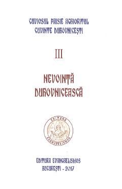 Cuvinte duhovnicesti Vol.III: Nevointa duhovniceasca