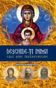 Deschide-ți inima. Cale spre înduhovnicire de Michel Evdokimov
