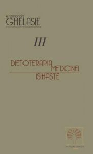 Dietoterapia medicinei isihaste Vol. III