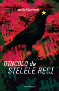 Dincolo de stelele reci de Horia Muntenus