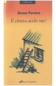 E cineva acolo sus? de Bruno Ferrero