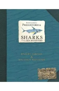 Encyclopedia Prehistorica. Sharks And Other Sea Monsters de Matthew Reinhart