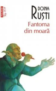 Fantoma din moara de Doina Rusti