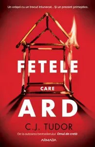 Fetele care ard de C.J. Tudor