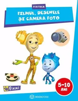Filmul, desenele si camera foto de Fixiki