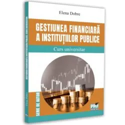 Gestiunea financiara a institutiilor publice de Elena Dobre