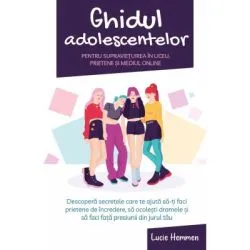 Ghidul adolescentelor pentru supravietuirea in liceu, prietenii si mediul online de Lucie Hemmen