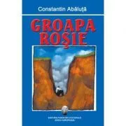 Groapa rosie de Constantin Abaluta