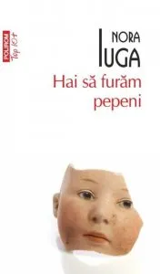 Hai sa furam pepeni de Nora Iuga