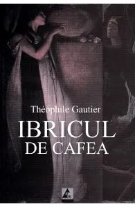 Ibricul de cafea de Theophile Gautier
