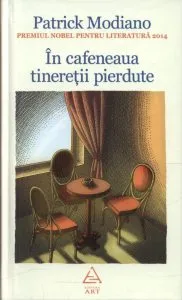 In cafeneaua tineretii pierdute de Patrick Modiano