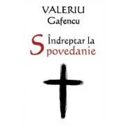Indreptar la Spovedanie. Editia a II-a, revizuita si adaugita de Valeriu Gafencu