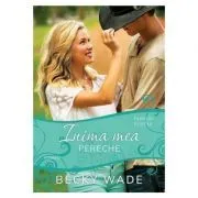 Inima mea pereche de Becky Wade