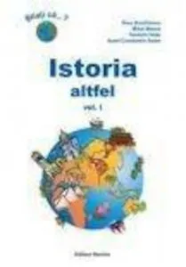 Istoria altfel. Curiozitati istorice , Vol 3 de Doru Dumitrescu