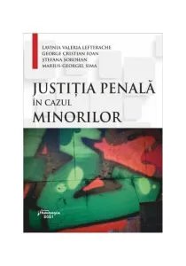 Justiția penală în cazul minorilor de Lavinia Valeria Lefterache