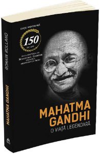 Mahatma Gandhi. O viata legendara