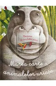 Marea carte a animalelor uriase si Carticica animalelor mici de Cristina Peraboni