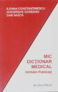 Mic dictionar medical roman-francez de Ileana Constantinescu