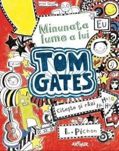 Minunata lume a lui Tom Gates de Liz Pichon